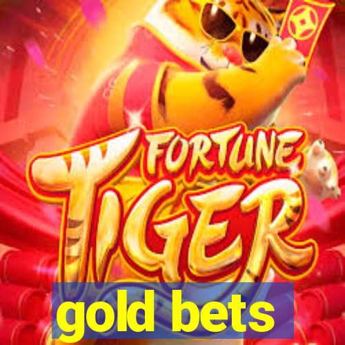 gold bets